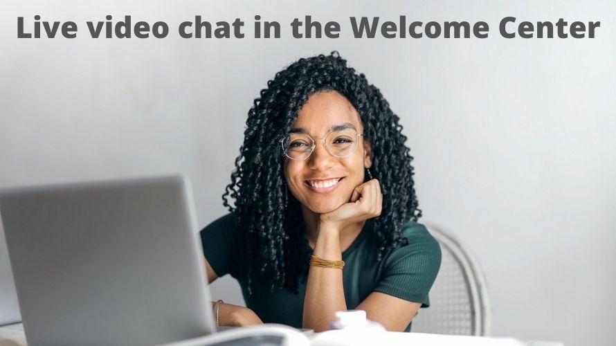 live video chat in the Welcome Center